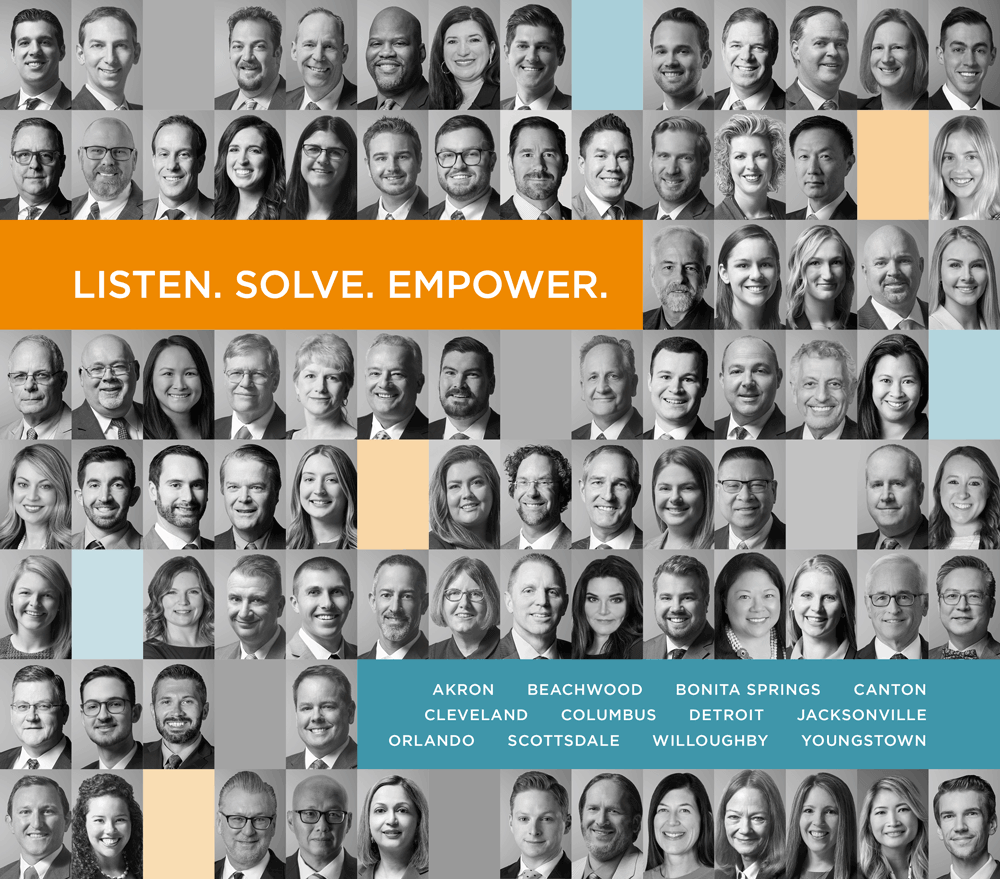 Listen. Solve. Empower. Locations in: Akron, Beachwood, Bonita Springs, Canton, Cleveland, Columbus, Detroit, Jacksonville, Orlando, Phoenix, Willoughby, Youngstown